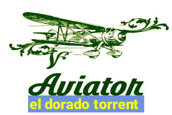 el dorado torrent